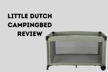 Little Dutch campingbed review
