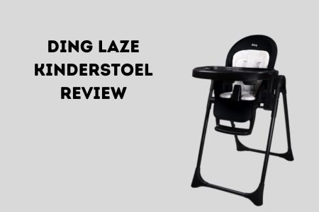Ding Laze kinderstoel review